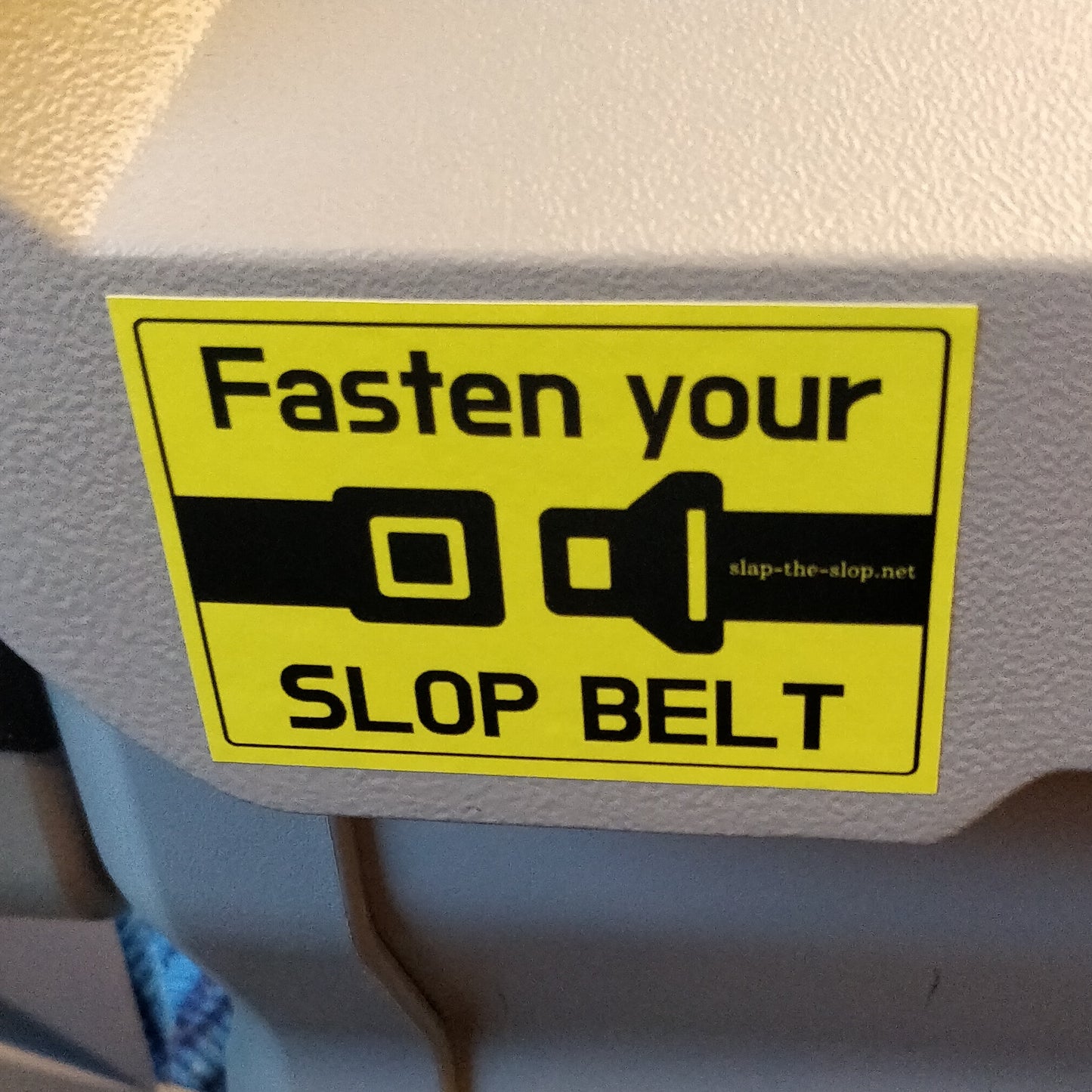Sticker "Fasten your slop belt"